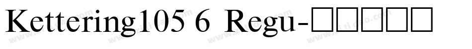 Kettering105 6 Regu字体转换